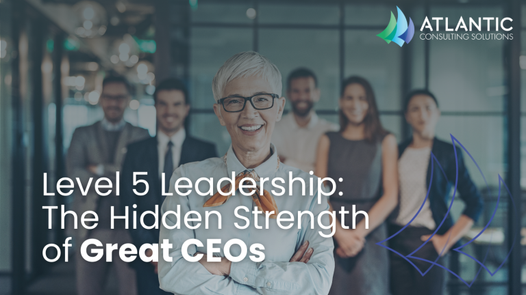 Level 5 Leadership: The Hidden Strength of Great Leaders
